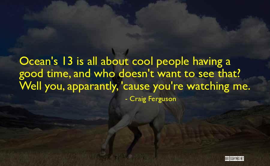 Skupa Alkoholna Quotes By Craig Ferguson Skupa Alkoholna Quotes By Craig Ferguson
