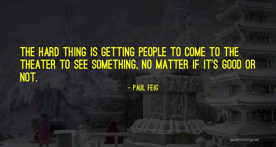 Skupljanje Quotes By Paul Feig Skupljanje Quotes By Paul Feig