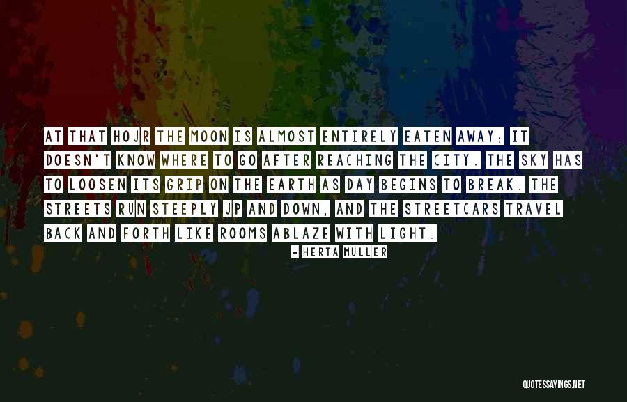 Sky Ablaze Quotes By Herta Muller Sky Ablaze Quotes By Herta Muller