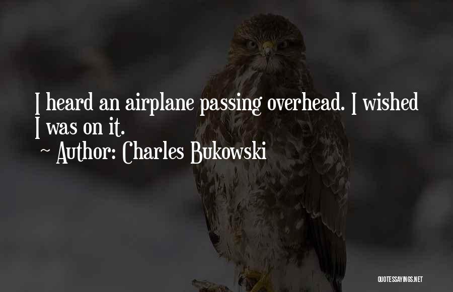 Sky Airplane Quotes By Charles Bukowski