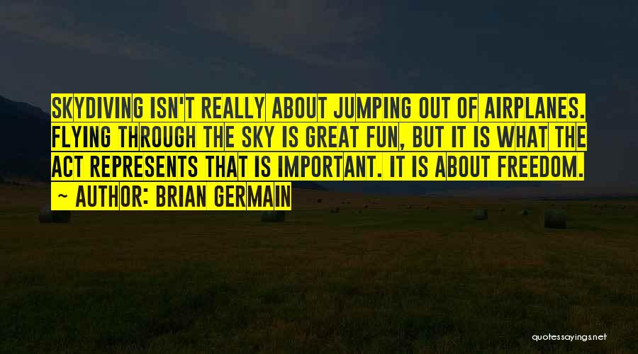 Sky Airplanes Quotes By Brian Germain