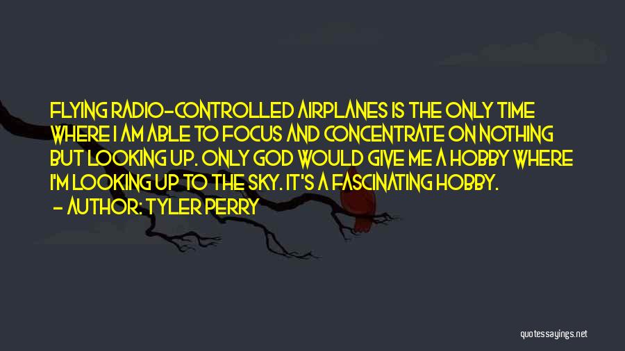 Sky Airplanes Quotes By Tyler Perry