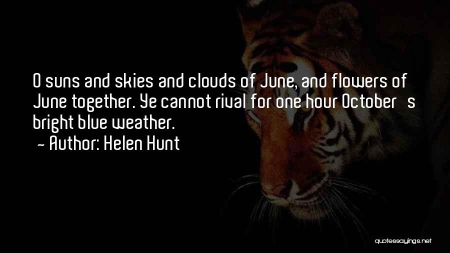 Sky And Flowers Quotes By Helen Hunt