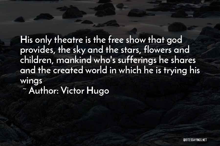 Sky And Flowers Quotes By Victor Hugo