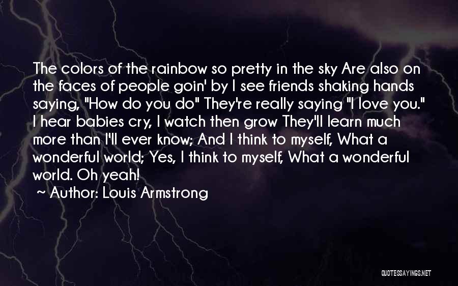 Sky And Friends Quotes By Louis Armstrong