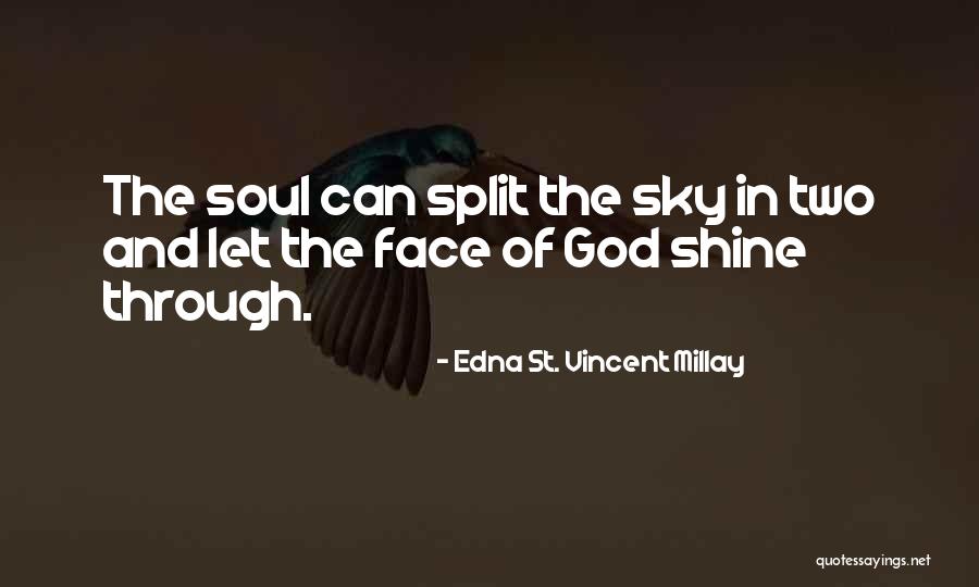 Sky And God Quotes By Edna St. Vincent Millay Sky And God Quotes By Edna St. Vincent Millay