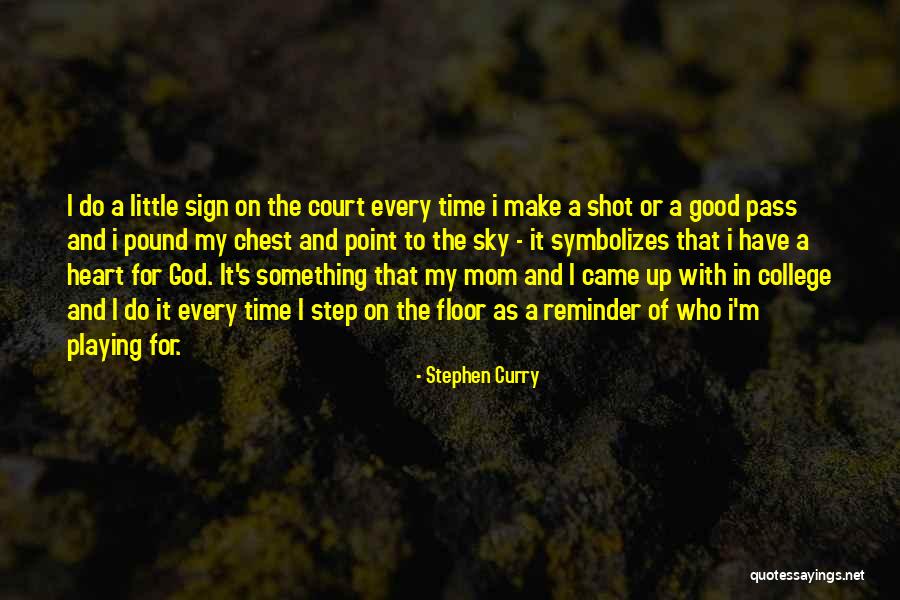 Sky And God Quotes By Stephen Curry Sky And God Quotes By Stephen Curry