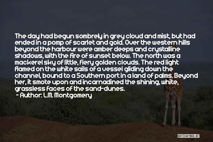 Sky And Sand Quotes By L.M. Montgomery