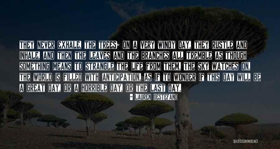 Sky And Trees Quotes By Lauren DeStefano Sky And Trees Quotes By Lauren DeStefano