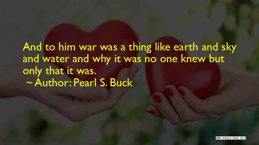 Sky And Water Quotes By Pearl S. Buck