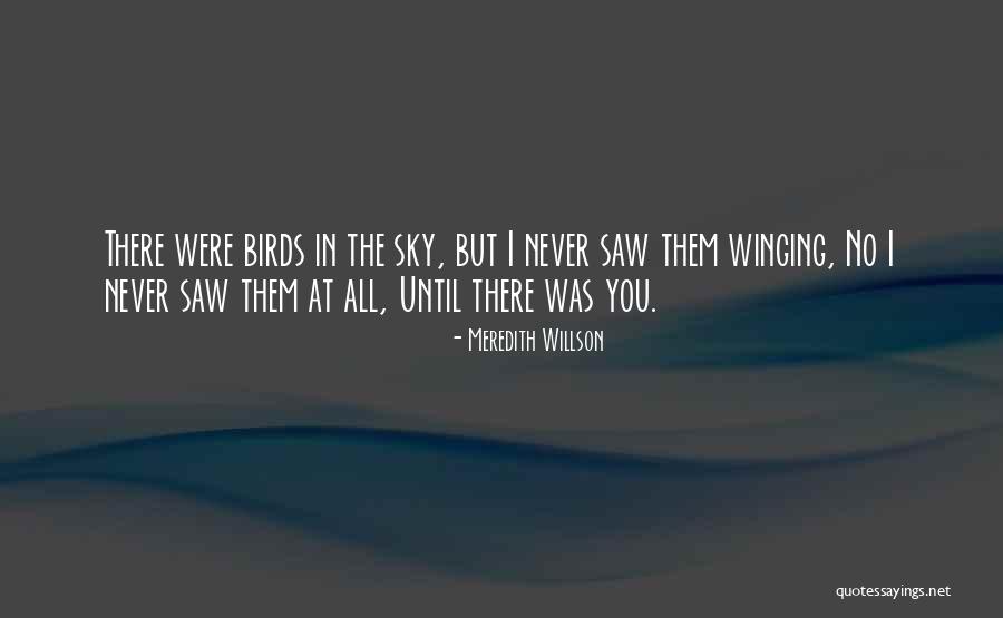 Sky Bird Quotes By Meredith Willson