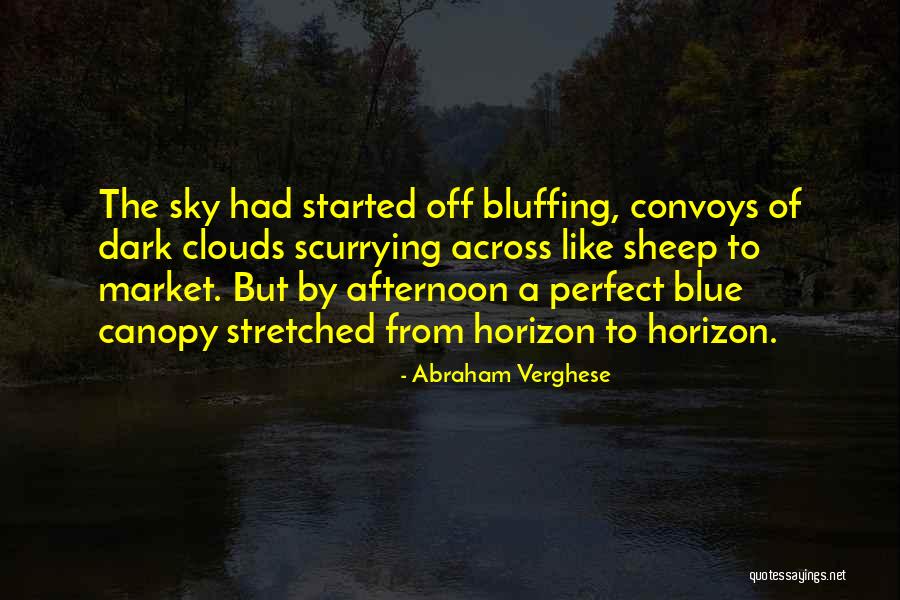 Sky Descriptive Quotes By Abraham Verghese Sky Descriptive Quotes By Abraham Verghese