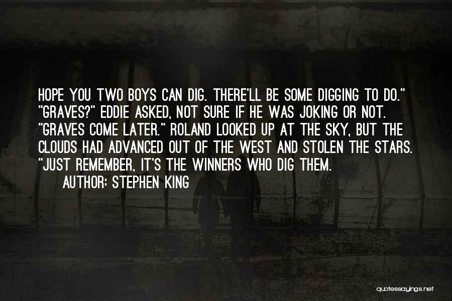 Sky Dig Quotes By Stephen King