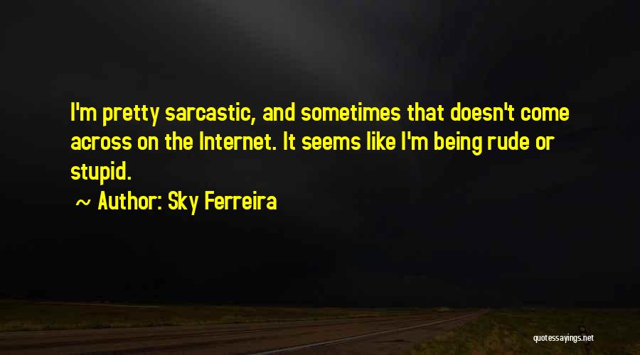Sky Ferreira Quotes 575415