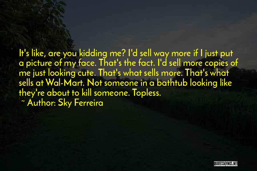 Sky Ferreira Quotes 86729