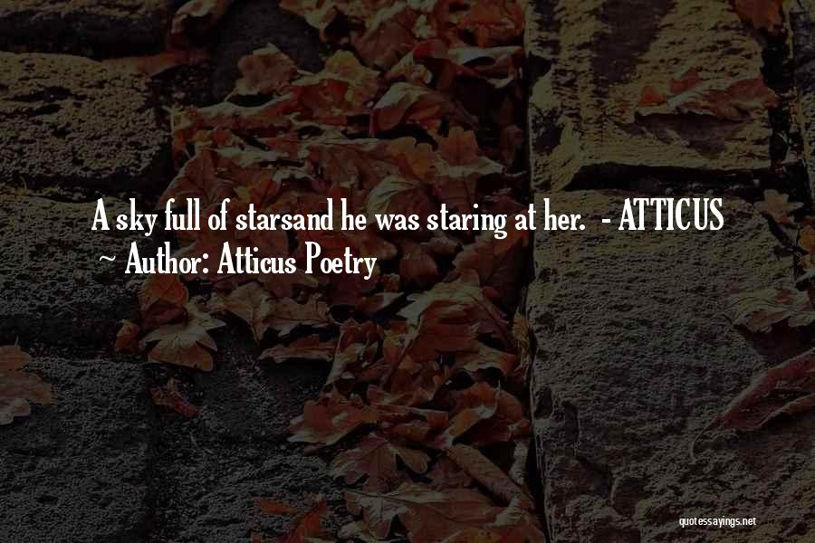 Sky Full Of Stars Quotes By Atticus Poetry