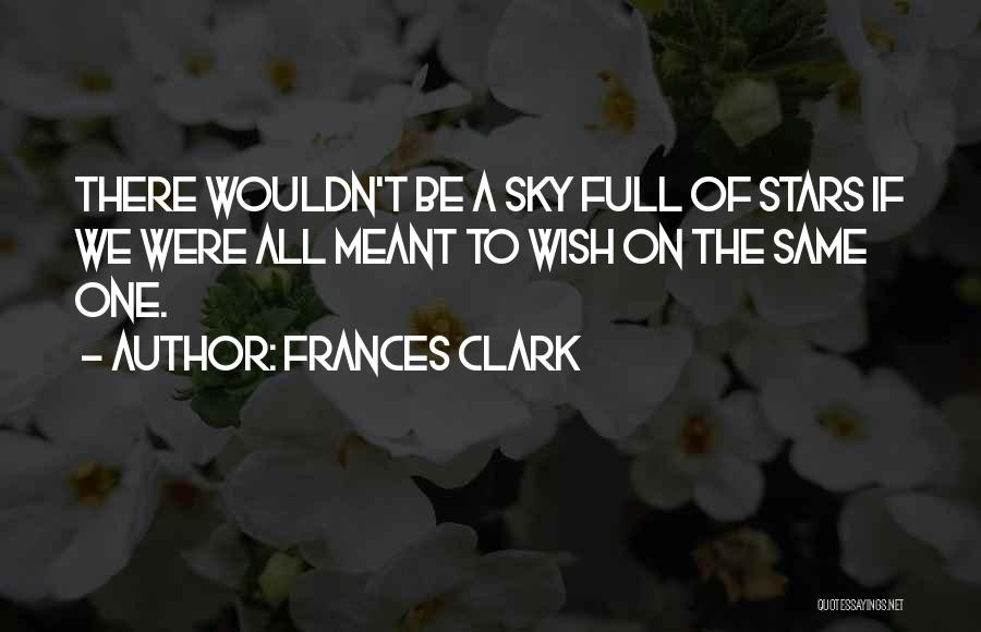 Sky Full Of Stars Quotes By Frances Clark