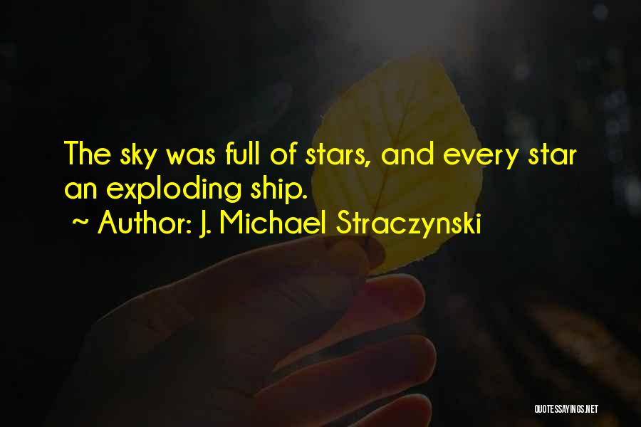 Sky Full Of Stars Quotes By J. Michael Straczynski