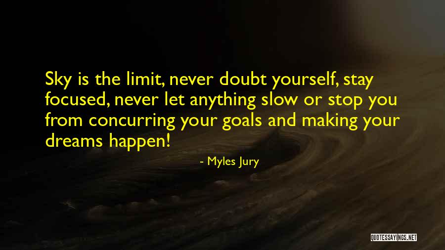 Sky Has No Limit Quotes By Myles Jury Sky Has No Limit Quotes By Myles Jury