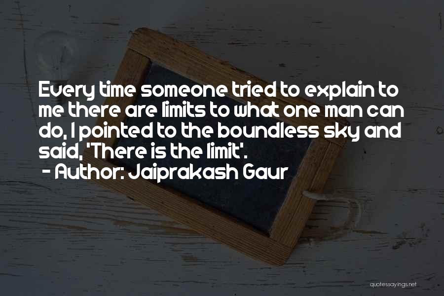 Sky Has No Limits Quotes By Jaiprakash Gaur