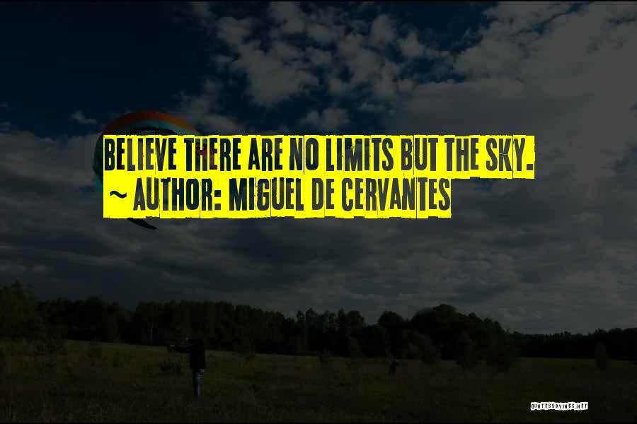 Sky Has No Limits Quotes By Miguel De Cervantes