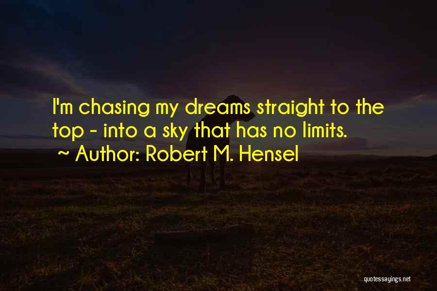 Sky Has No Limits Quotes By Robert M. Hensel