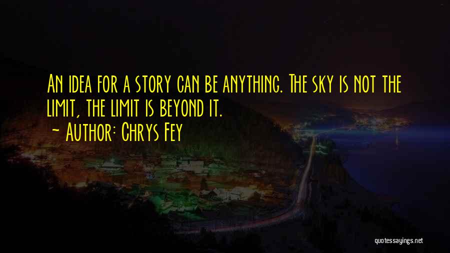 Sky Is My Limit Quotes By Chrys Fey