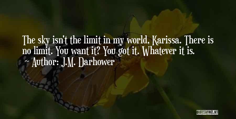 Sky Is My Limit Quotes By J.M. Darhower