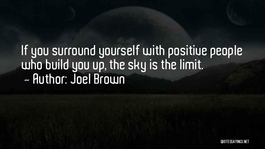 Sky Is My Limit Quotes By Joel Brown