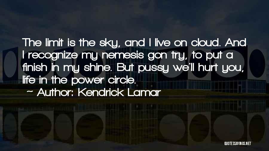 Sky Is My Limit Quotes By Kendrick Lamar