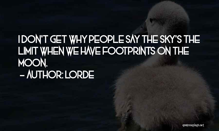 Sky Is My Limit Quotes By Lorde