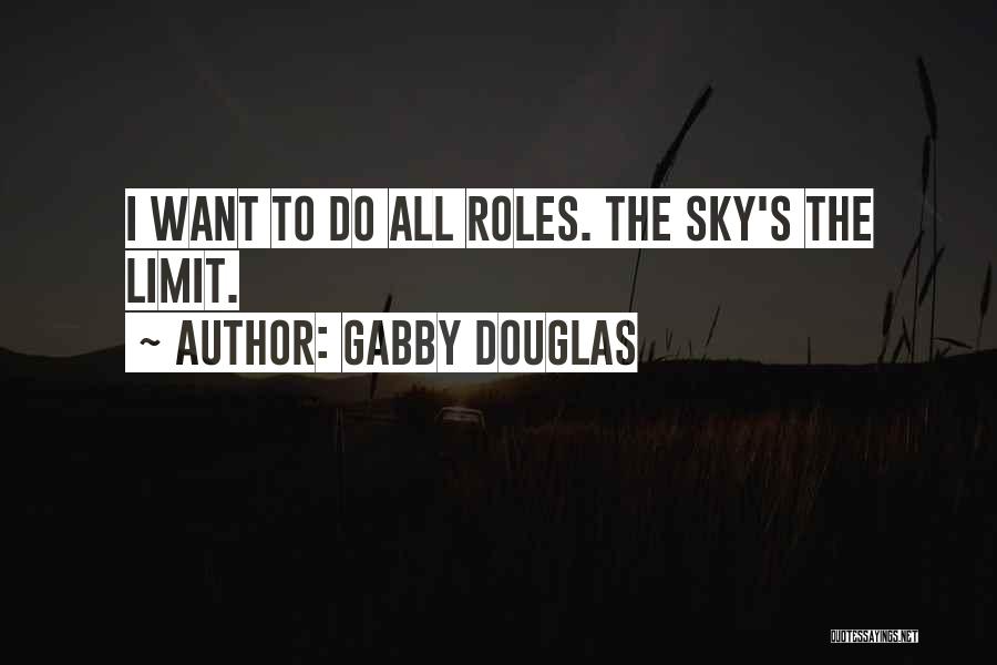 Sky Is Not The Limit Quotes By Gabby Douglas