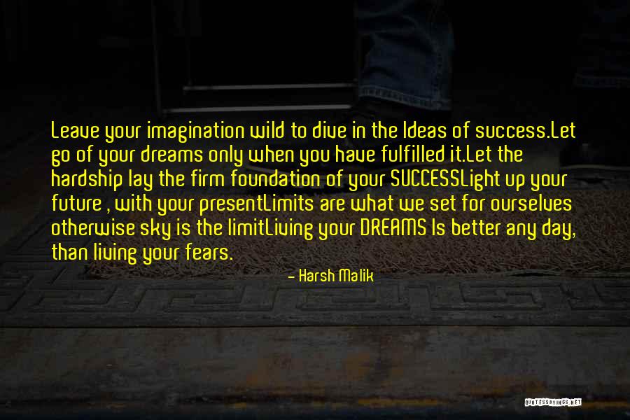 Sky Is Not The Limit Quotes By Harsh Malik Sky Is Not The Limit Quotes By Harsh Malik