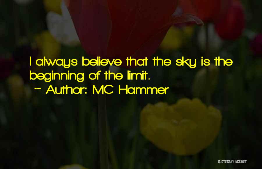 Sky Is Not The Limit Quotes By MC Hammer
