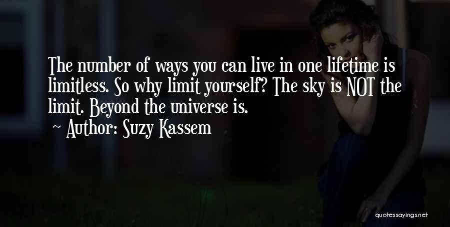 Sky Is Not The Limit Quotes By Suzy Kassem