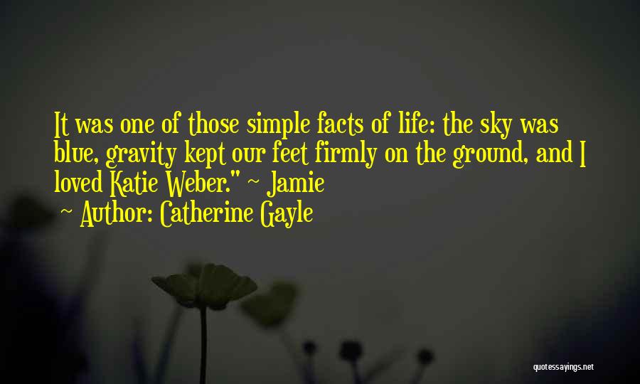 Sky Life Quotes By Catherine Gayle