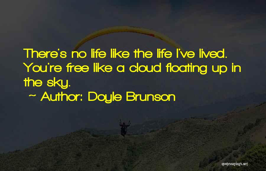 Sky Life Quotes By Doyle Brunson