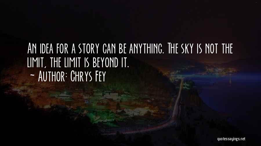 Sky Limit Quotes By Chrys Fey