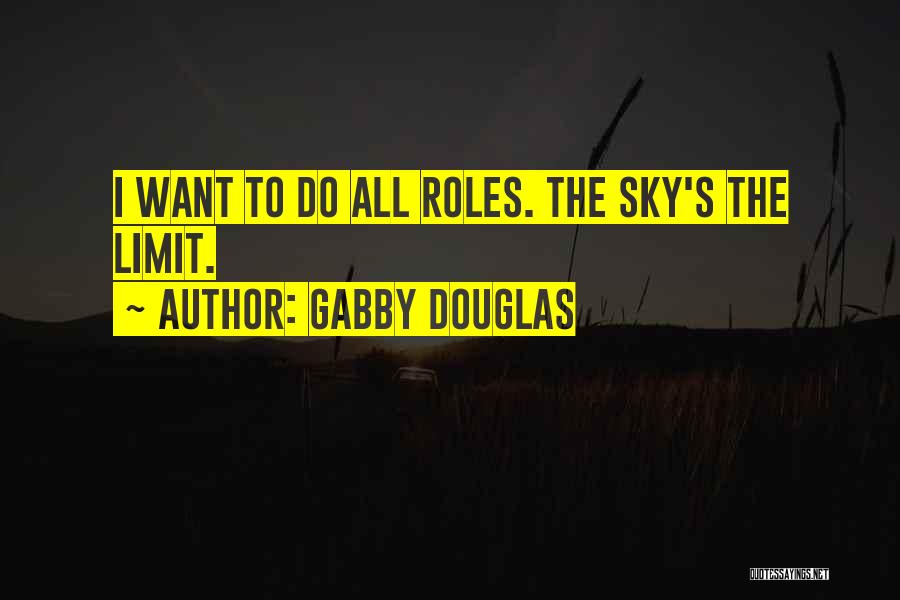 Sky Limit Quotes By Gabby Douglas