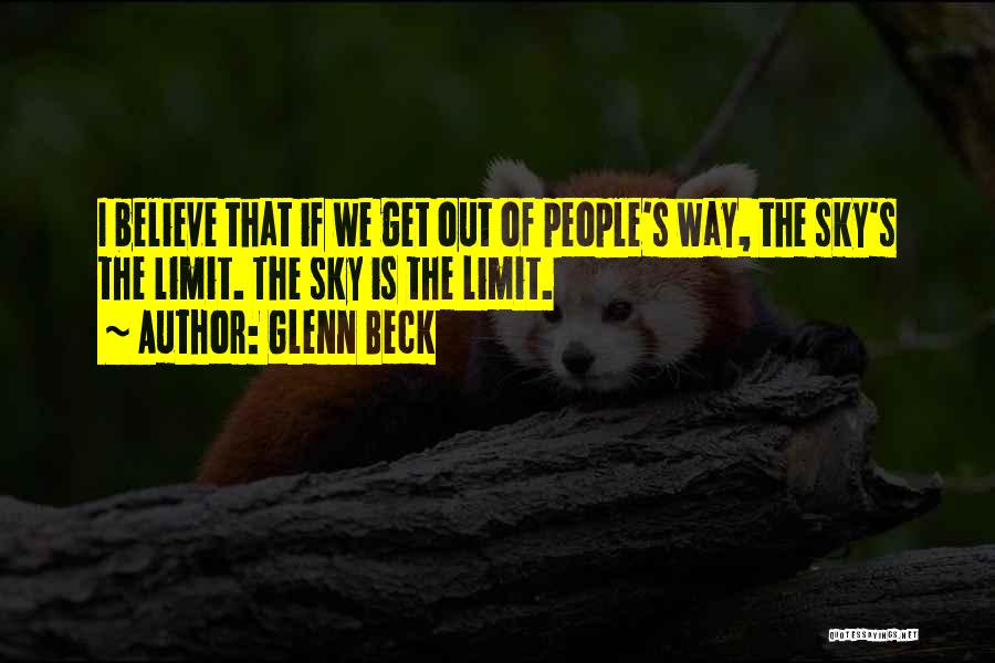 Sky Limit Quotes By Glenn Beck