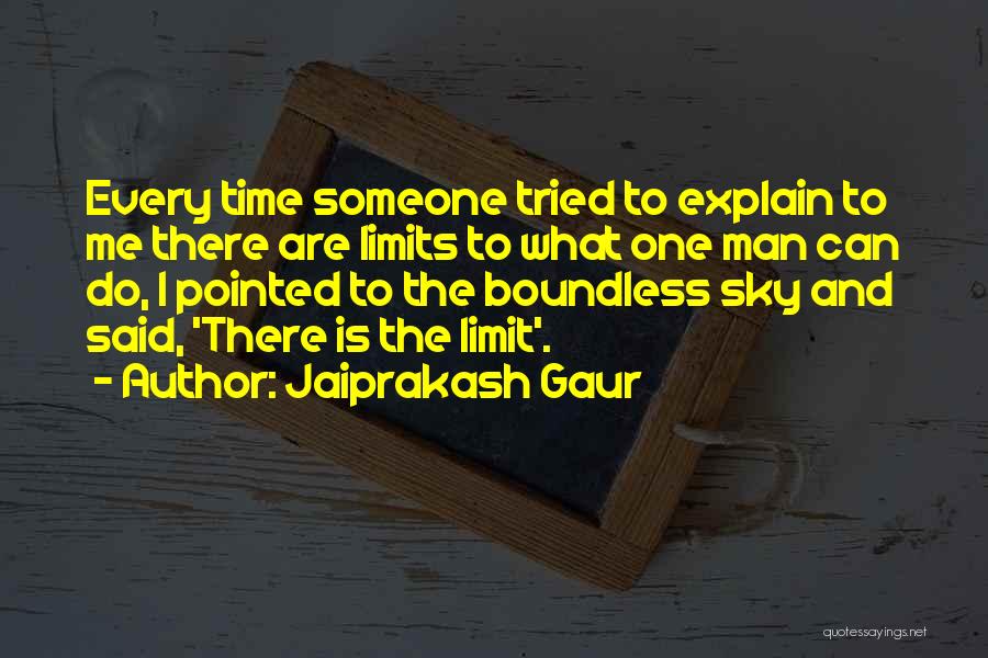 Sky Limit Quotes By Jaiprakash Gaur