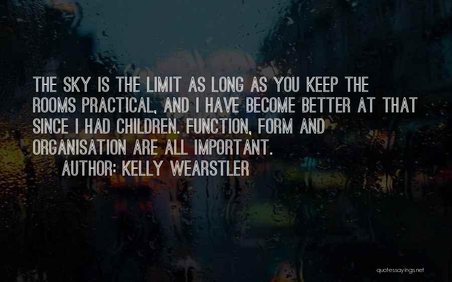 Sky Limit Quotes By Kelly Wearstler