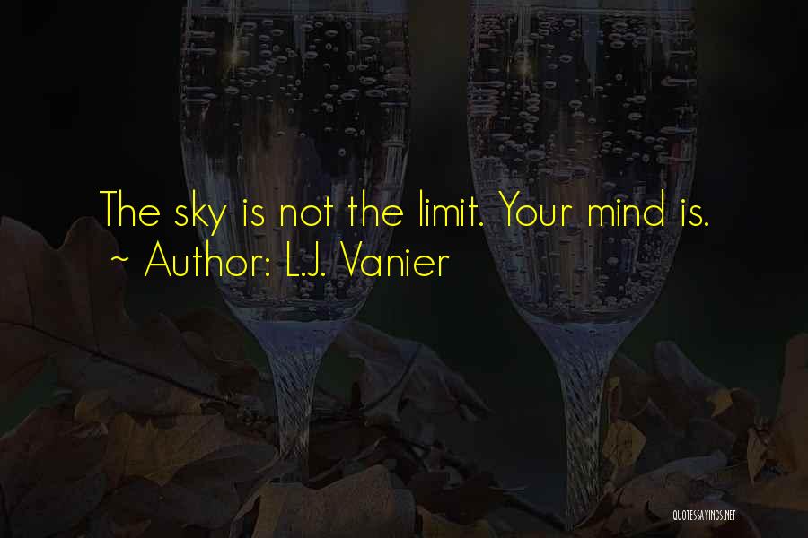 Sky Limit Quotes By L.J. Vanier