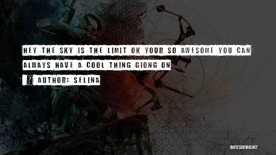 Sky Limit Quotes By Selina