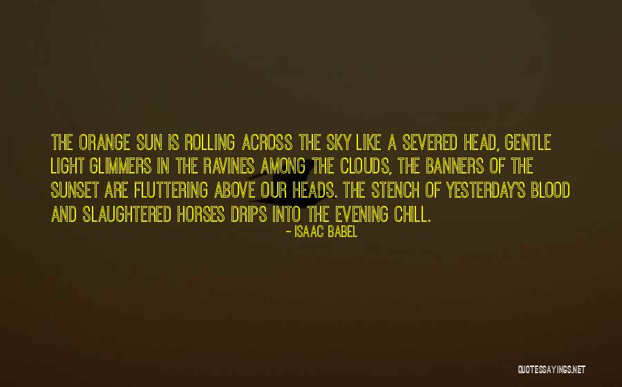 Sky Orange Quotes By Isaac Babel Sky Orange Quotes By Isaac Babel