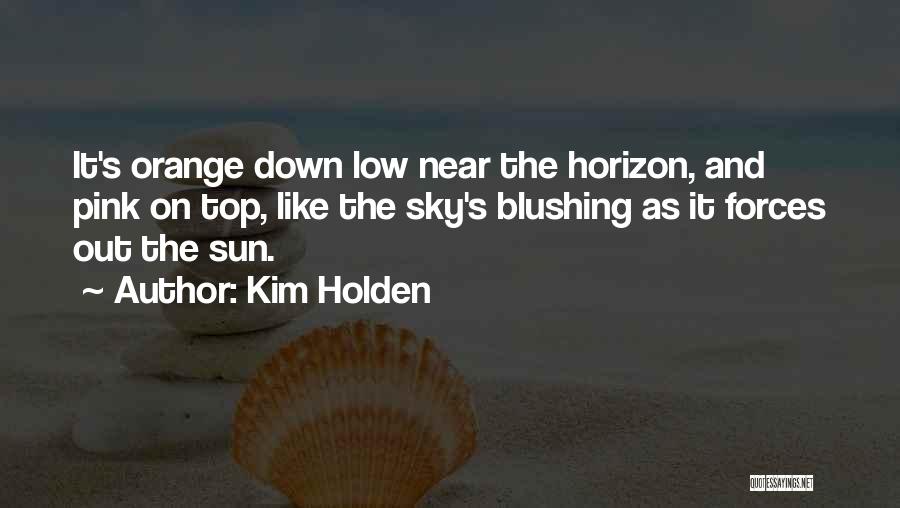 Sky Orange Quotes By Kim Holden
