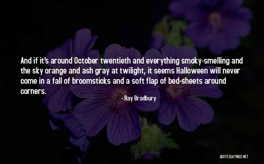 Sky Orange Quotes By Ray Bradbury Sky Orange Quotes By Ray Bradbury