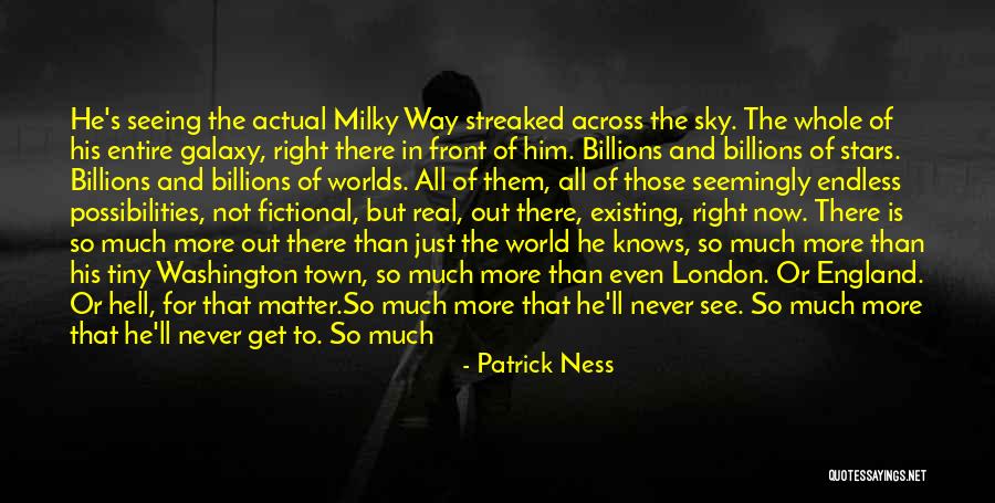 Sky Outer Space Quotes By Patrick Ness Sky Outer Space Quotes By Patrick Ness