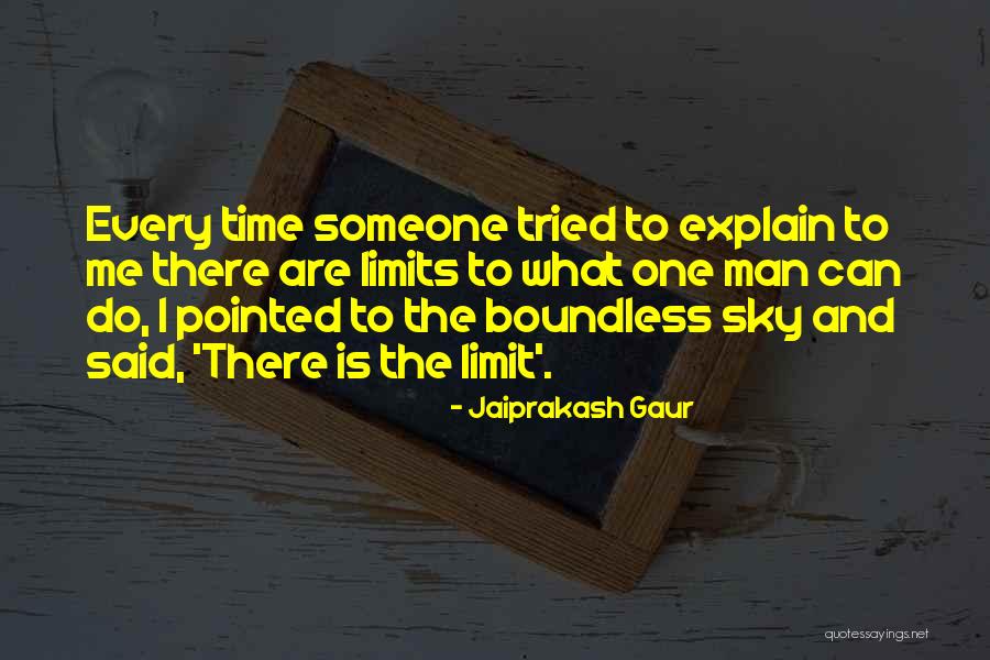 Sky The Limit Quotes By Jaiprakash Gaur