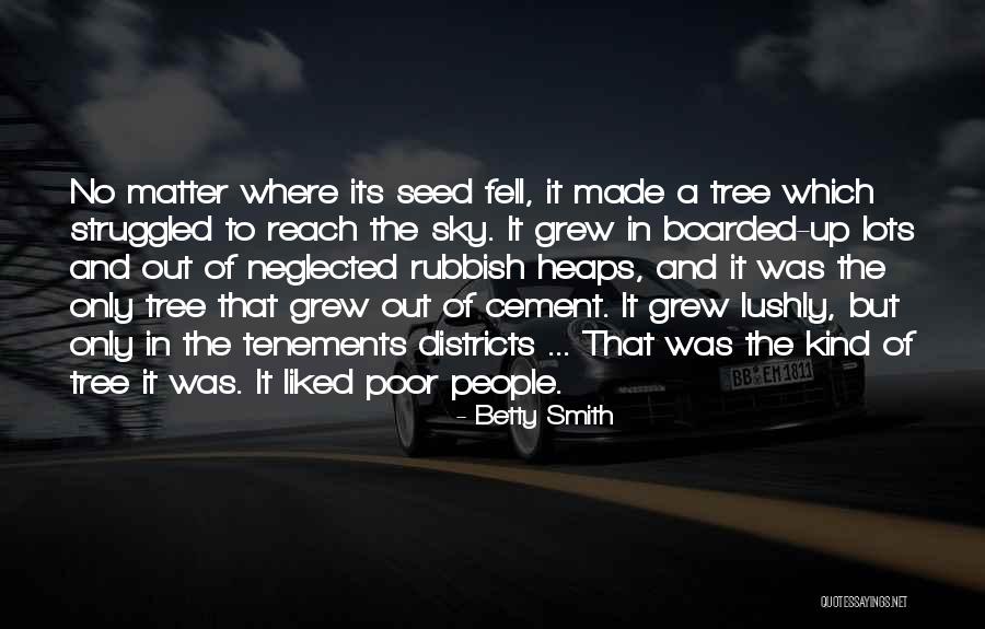Sky Tree Quotes By Betty Smith Sky Tree Quotes By Betty Smith